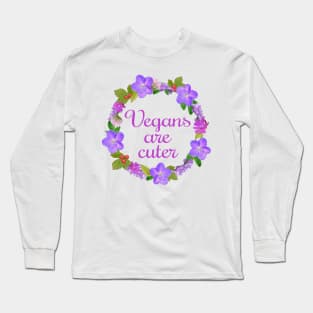 Vegans are cuter Long Sleeve T-Shirt